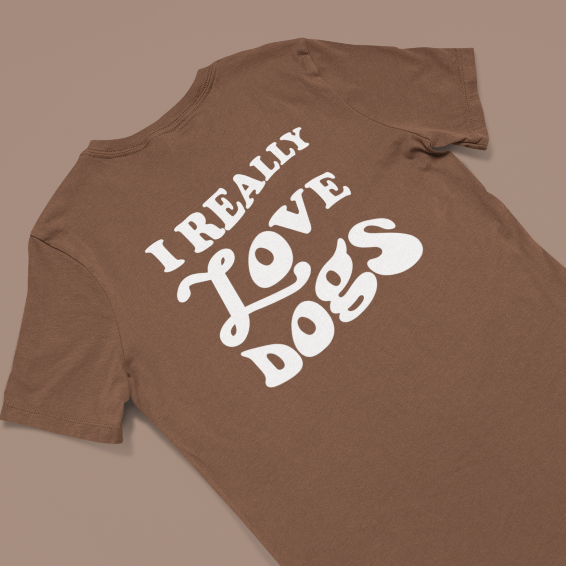 "I Really Love Dogs" Espresso T-Shirt