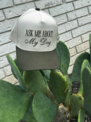 Ask Me About My Dog - Trucker Hat