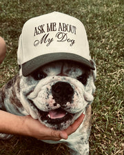 Ask Me About My Dog - Trucker Hat