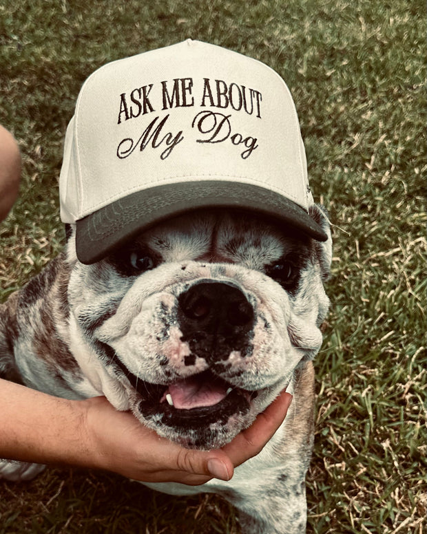Ask Me About My Dog - Trucker Hat